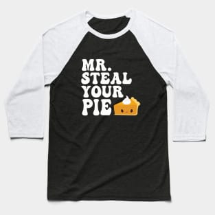 Funny Mr Steal Your Pie Thanksgiving Baseball T-Shirt